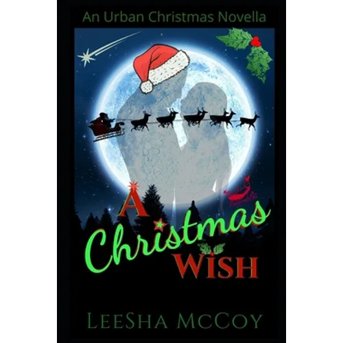A Christmas Wish: An Urban Christmas Novella: Santa & His Candy Cane