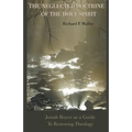 The Neglected Doctrine of the Holy Spirit: Josiah Royce as a Guide to Renewing Theology