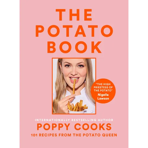 Poppy Cooks: The Potato Book: 101 Recipes from the Potato Queen