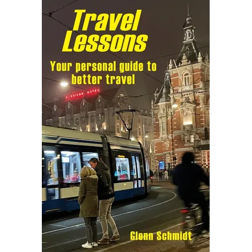 Travel Lessons: Your Personal Guide to Better Travel