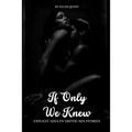 If Only We Knew: Explicit Adults' Erotic Sex Stories