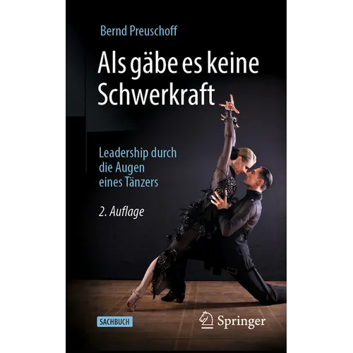 ALS Gäbe Es Keine Schwerkraft: Leadership Durch Die Augen Eines Tänzers
