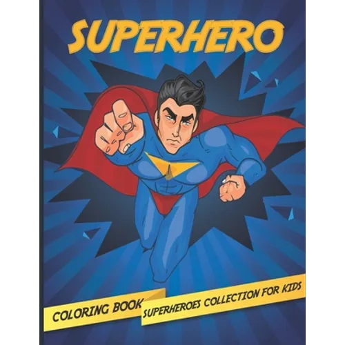 Superhero: Superheroes Collection Coloring Book For Kids ages 2-4, 4-8 High-quality coloring book