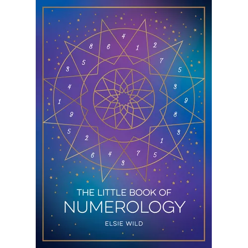 The Little Book of Numerology: A Beginner's Guide to Shaping Your Destiny with the Power of Numbers