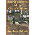 Secret Gardens of the City of London: Inspired by my top rated tour through Ye Olde England Tours