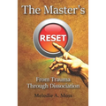 The Master's Reset: From Trauma Through Dissociation