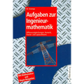 Aufgaben Zur Ingenieurmathematik: Differenzialgleichungen, Numerik, Fourier- Und Laplacetheorie - Mit Mathematica- Und Maple-Beispielen