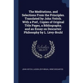 The Meditations, and Selections From the Principles. Translated by John Veitch. With a Pref., Copies of Original Title Pages, a Bibliography, and an E