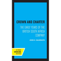 Crown and Charter: The Early Years of the British South Africa Company Volume 14