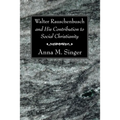 Walter Rauschenbusch and His Contribution to Social Christianity