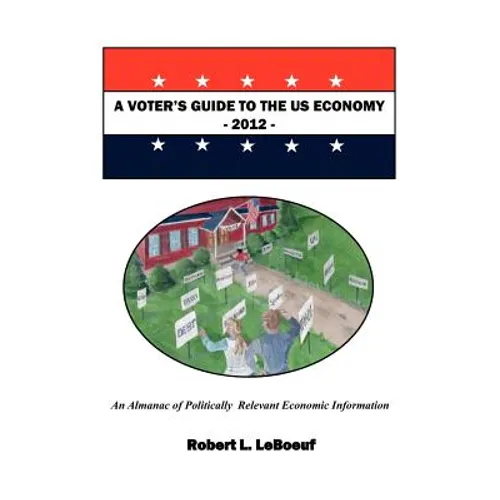 A Voter's Guide to the US Economy-2012