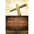 Misplaced Faith of Millions: The Legacy of the Roman Catholic Church