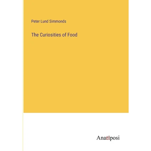The Curiosities of Food