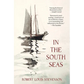 In the South Seas (Warbler Classics Annotated Edition)
