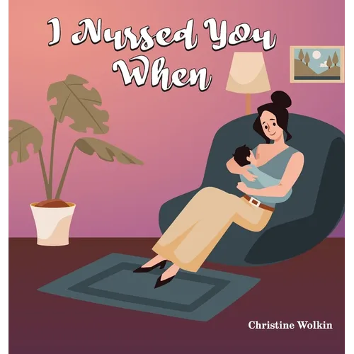 I Nursed You When