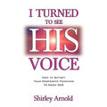 I Turned to See His Voice