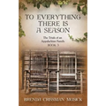 To Everything There is a Season The Trials of an Appalachian Family Book 3