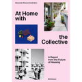 At Home with the Collective: A Report from the Future of Housing