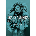 Trans America: A Counter-History