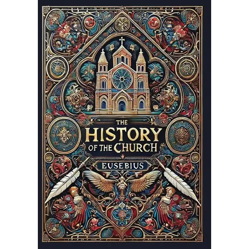 The History of the Church (Collector's Edition) (Laminated Hardback with Jacket): From Christ to Constantine