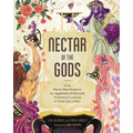 Nectar of the Gods: From Hera's Hurricane to the Appletini of Discord, 75 Mythical Cocktails to Drink Like a Deity