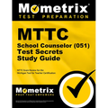 MTTC School Counselor (051) Test Secrets Study Guide: MTTC Exam Review for the Michigan Test for Teacher Certification