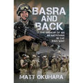 Basra and Back: The Memoir of an Unlikely Infantryman in the Iraq War