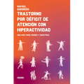 Trastorno Por Déficit de Atención Con Hiperactividad: Una Guía Para Padres Y Maestros