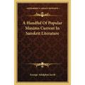 A Handful Of Popular Maxims Current In Sanskrit Literature