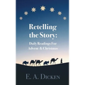 Retelling the Story: Daily Readings for Advent and Christmas