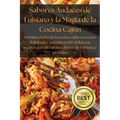 Sabores Audaces de Luisiana y la Magia de la Cocina Cajún
