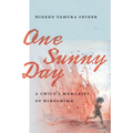 One Sunny Day: A Child's Memories of Hiroshima