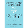 Knowing And Living The Fruit Of The Spirit