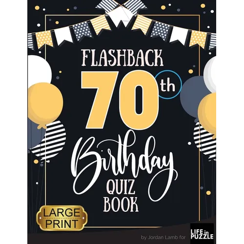 Flashback 70th Birthday Quiz Book Large Print: Turning 70 Humor and Mixed Puzzles for Adults Born in the 1950s