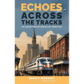 Echoes Across the Tracks: Life Lessons Through Unexpected Connections