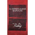 La espiritualidad mapuche