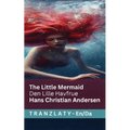 The Little Mermaid / Den Lille Havfrue: Tranzlaty English Dansk