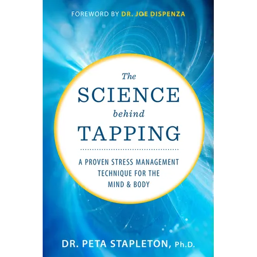 The Science Behind Tapping: A Proven Stress Management Technique for the Mind and Body