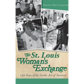 The St. Louis Woman's Exchange: 130 Years of the Gentle Art of Survival