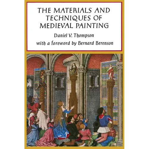 The Materials and Techniques of Medieval Painting