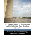 Dg Power Quality, Protection and Reliability Case Studies Report