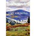 Treasuring the Psalms: How to Read the Songs That Shape the Soul of the Church