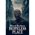 Blood Brothers: Hopeless Place