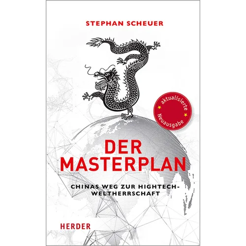 Der Masterplan: Chinas Weg Zur Hightech-Weltherrschaft