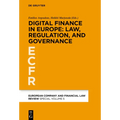 Digital Finance in Europe: Law, Regulation, and Governance