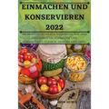 Einmachen Und Konservieren 2022