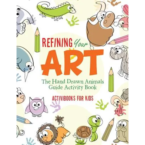 Refining Your Art: The Hand Drawn Animals Guide Activity Book