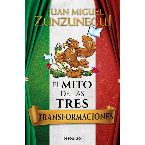 El Mito de Las Tres Transformaciones / The Myth of Mexico's Three Transformations
