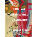 Survival Takes a Wild Imagination: Poems