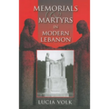 Memorials and Martyrs in Modern Lebanon